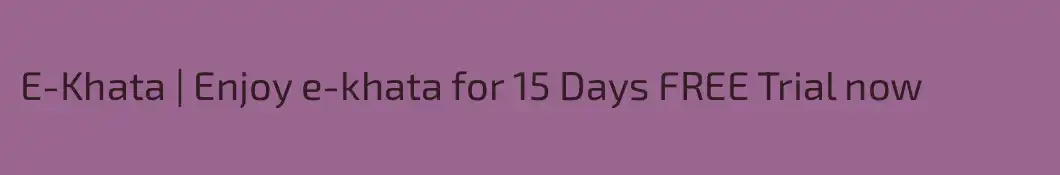 E-Khata | Enjoy e-khata for 15 Days FREE Trial now